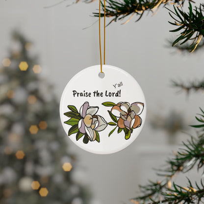 Praise the Lord, Magnolia Ceramic Ornaments, 2-Sided ornament, Nature-Inspired Keepsakes, Perfect for Holidays and Gifting, Home Decor,