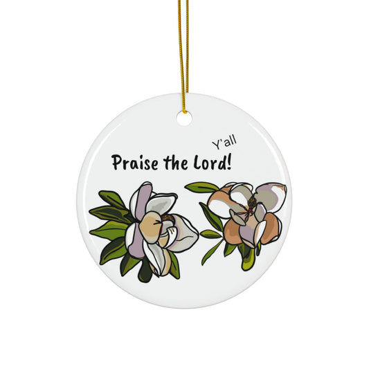 Praise the Lord, Magnolia Ceramic Ornaments, 2-Sided ornament, Nature-Inspired Keepsakes, Perfect for Holidays and Gifting, Home Decor,